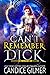 Can't Remember Dick