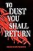 To Dust You Shall Return