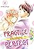Practice Makes Perfect, Vol. 4