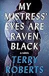 My Mistress' Eyes are Raven Black (The Stephen Robbins Chronicles, #2)