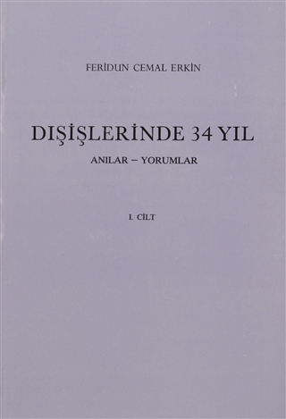 Dışişlerinde 34 Yıl Cilt 1: Anılar - Yorumlar (Paperback)