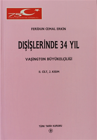 Dışişlerinde 34 Yıl 2. Cilt 2. Kısım: Vaşington Büyükelçiliği (Paperback)