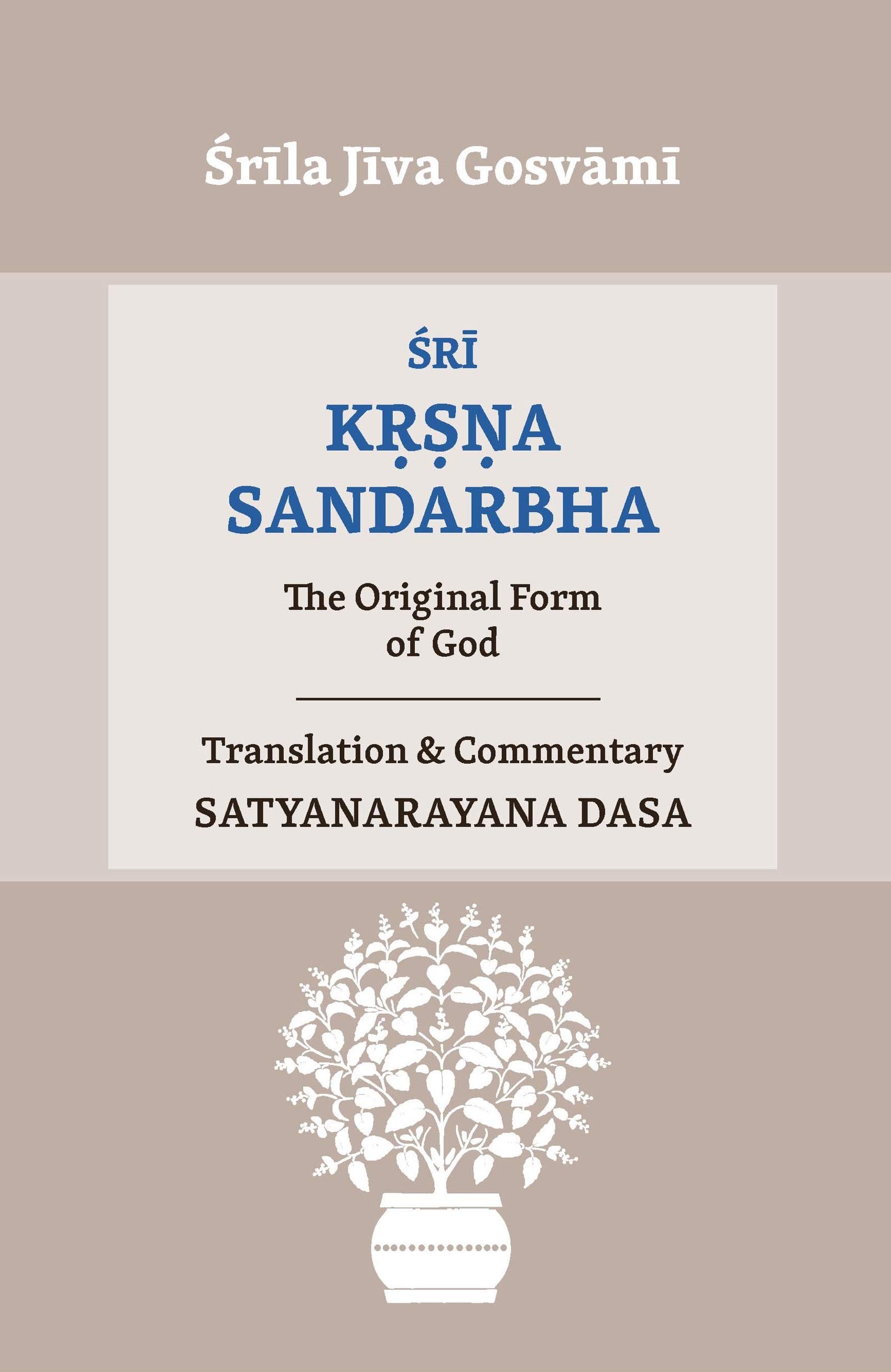 Śrī Kṛṣṇa Sandarbha: The Original Form of God (Ṣaṭ Sandarbha Book 4)