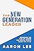 The New Generation Leader by Aaron Lee