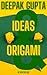 Ideas & Origami