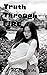 Truth Through Fire by Felicity A. Wales