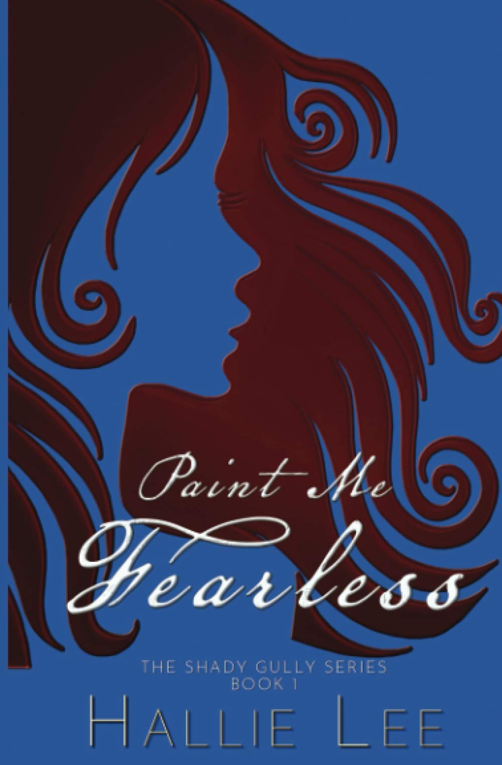 Paint Me Fearless (Shady Gully #1)
