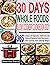 30 Days Whole Foods Slow Cooker ookbook 2021 by James Abel Branch