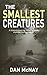 THE SMALLEST CREATURES: a f...