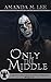 Only the Middle (Death Gate Grim Reapers, #4-6)