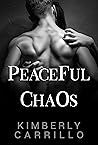 Peaceful Chaos by Kimberly Carrillo