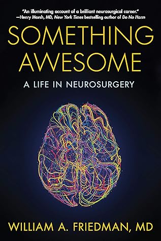 Something Awesome: A Life in Neurosurgery