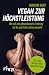 Vegan zur Höchstleistung: Wie sich eine pflanzenbasierte Ernährung auf die sportliche Leistung auswirkt (German Edition)
