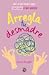 Arregla tu desmadre