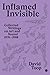 Inflamed Invisible: Collected Writings on Art and Sound, 1976–2018