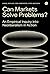 Can Markets Solve Problems?...