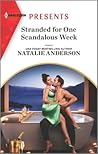 Stranded for One Scandalous Week by Natalie Anderson