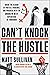 Can't Knock the Hustle: Inside the Season of Protest, Pandemic, and Progress with the Brooklyn Nets' Superstars of Tomorrow