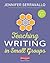 Teaching Writing in Small G...
