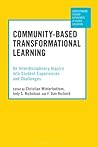 Community-Based Transformational Learning: An Interdisciplinary Inquiry into Student Experiences and Challenges (Understanding Student Experiences of Higher Education)