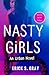 Nasty Girls by Erick S. Gray