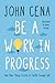 Be a Work in Progress: And ...