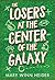 The Losers at the Center of the Galaxy