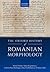 The Oxford History of Romanian Morphology by Martin Maiden