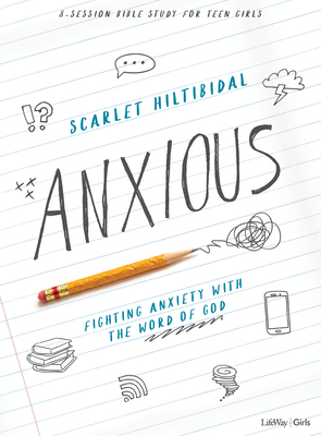 Anxious - Teen Girls' Bible Study Book: Fighting Anxiety with the Word of God (Paperback)