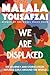 We Are Displaced: My Journe...