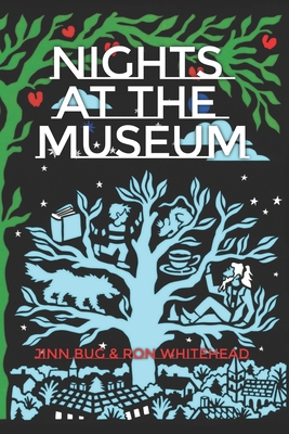 Nights at the Museum: or, the Fabulist Adventures in Tartu, Estonia of the Old Man from Kentucky and His Familiars