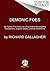 Demonic Foes: My Twenty-Five Years as a Psychiatrist Investigating Possessions, Diabolic Attacks, and the Paranormal