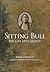 Sitting Bull - Paperback: His Life and Legacy