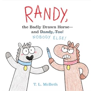 Randy, the Badly Drawn Horse - and Dandy, Too!