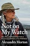 Not on My Watch: ...