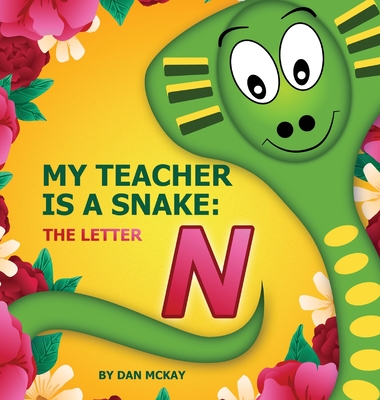 My Teacher is a Snake The Letter N (The Babyccinos Alphabet)
