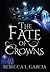 The Fate of Crowns (The Fate of Crowns, #1)