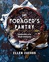 The Forager's Pantry: Cooking with Wild Edibles The Forager's Pantry: Cooking with Wild Edibles