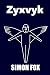 Zyxvyk: Alien invasion and ...