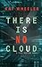 There is No Cloud