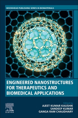 Engineered Nanostructures for Therapeutics and Biomedical Applications (Woodhead Publishing Series in Biomaterials)