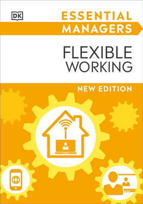 Flexible Working (DK Essential Managers)