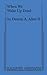 When We Wake Up Dead by Dennis A Allen When We Wake Up Dead by Dennis A Allen