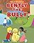 Bently the Bully