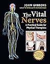 The Vital Nerves: A Practical Guide for Physical Therapists Book cover for The Vital Nerves: A Practical Guide for Physical Therapists