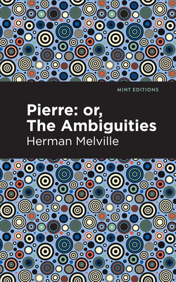 Pierre: or, The Ambiguities