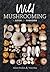 Wild Mushrooming: A Guide f...