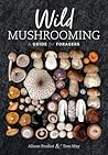Wild Mushrooming:...