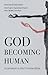 God Becoming Human by Reinhard Feldmeier