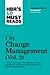 HBR's 10 Must Reads on Change Management, Vol. 2 (with bonus article "Accelerate!" by John P. Kotter)